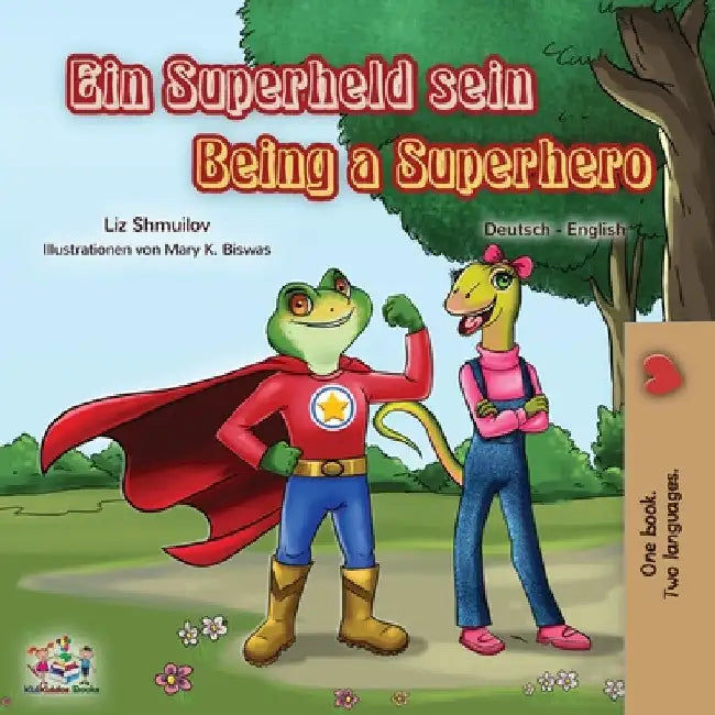 Being a Superhero (German English Bilingual Book for Kids) by Liz Shmuilov