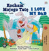 I Love My Dad (Polish English Bilingual Book for Kids) by Shelley Admont
