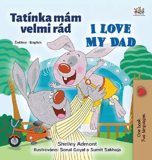 I Love My Dad (Czech English Bilingual Children's Book) by Shelley Admont