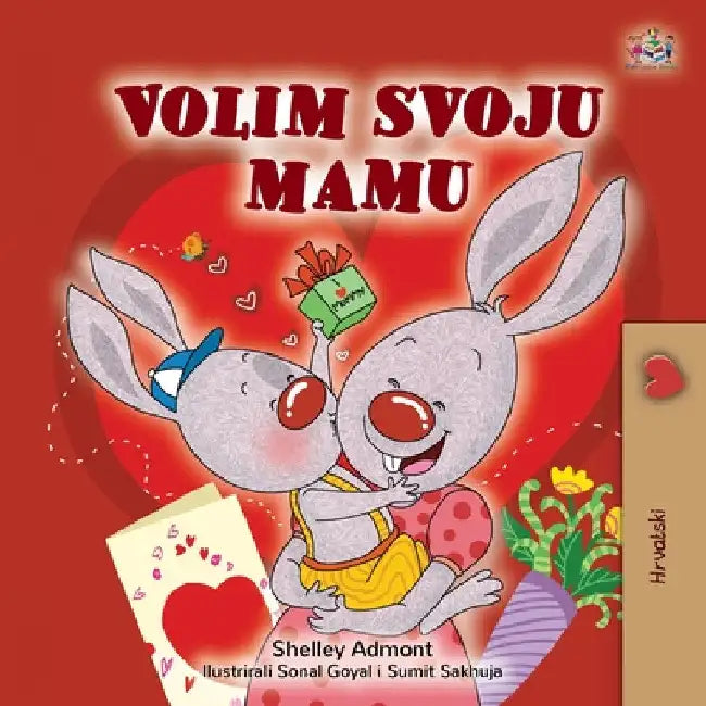 I Love My Mom (Croatian Children's Book) by Shelley Admont