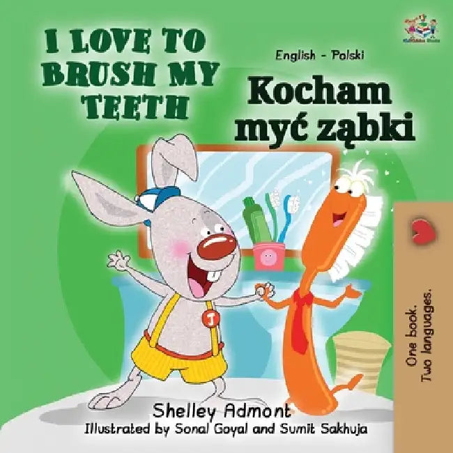 I Love to Brush My Teeth (English Polish Bilingual Book for Kids) by Shelley Admont