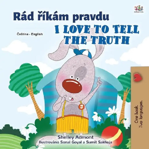 I Love to Tell the Truth (Czech English Bilingual Children's Book) by Shelley Admont