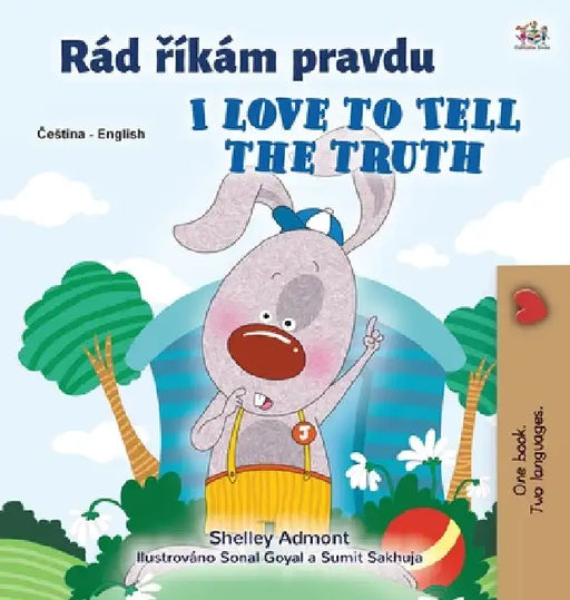 I Love to Tell the Truth (Czech English Bilingual Children's Book) by Shelley Admont