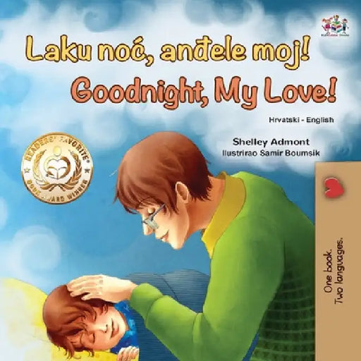 Goodnight, My Love! (Croatian English Bilingual Book for Kids) by Shelley Admont