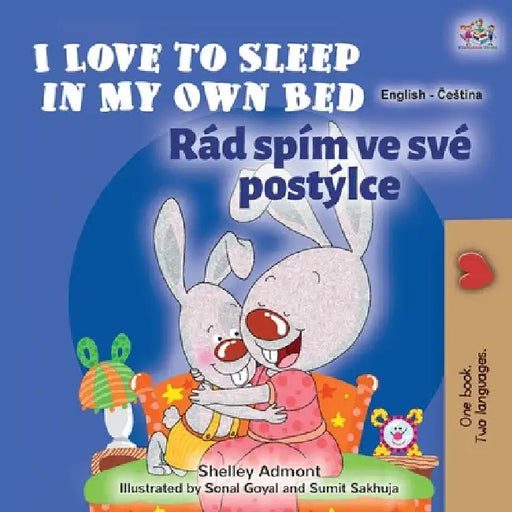 I Love to Sleep in My Own Bed (English Czech Bilingual Book for Kids) by Shelley Admont