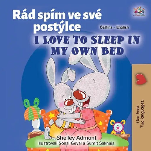 I Love to Sleep in My Own Bed (Czech English Bilingual Book for Kids) by Shelley Admont