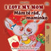 I Love My Mom (English Czech Bilingual Book for Kids) by Shelley Admont