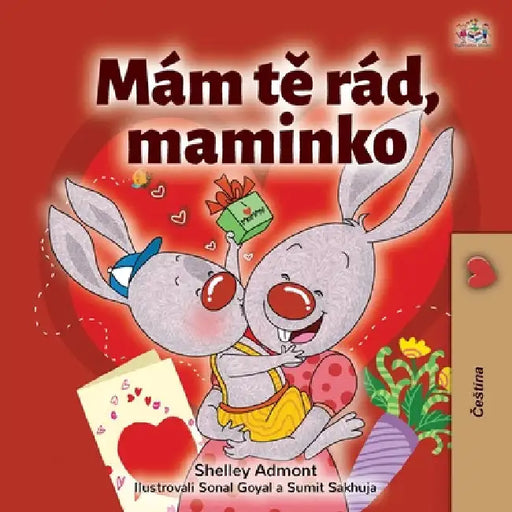 I Love My Mom (Czech Children's Book) by Admont, Shelley