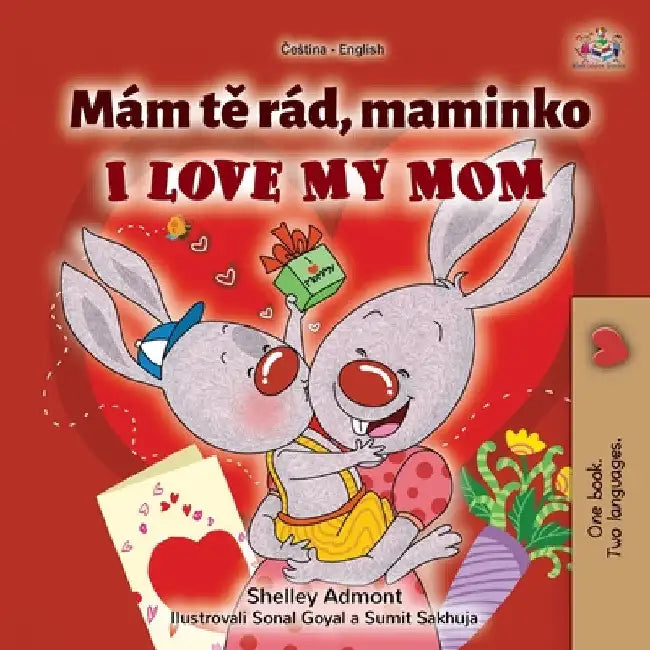 I Love My Mom (Czech English Bilingual Book for Kids) by Shelley Admont