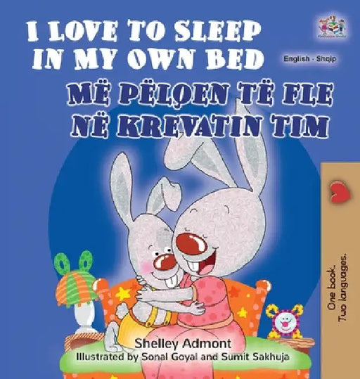 I Love to Sleep in My Own Bed (English Albanian Bilingual Book for Kids) by Shelley Admont