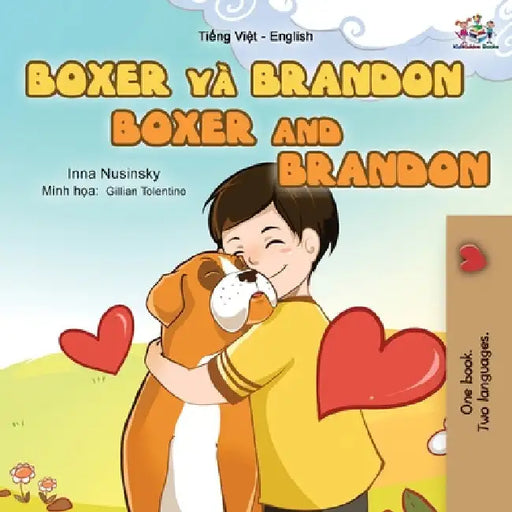 Boxer and Brandon (Vietnamese English Bilingual Book for Kids) by Kidkiddos Books