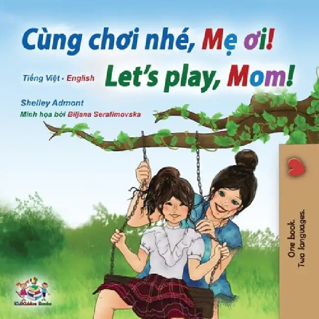 Let's play, Mom! (Vietnamese English Bilingual Children's Book) by Shelley Admont