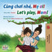 Let's play, Mom! (Vietnamese English Bilingual Children's Book) by Shelley Admont