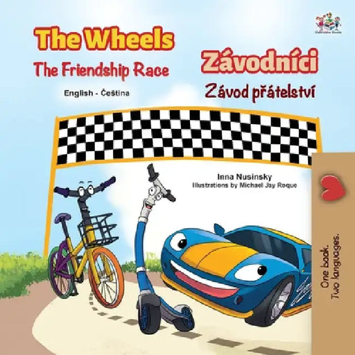 The Wheels The Friendship Race (English Czech Bilingual Children's Book) by Inna Nusinsky