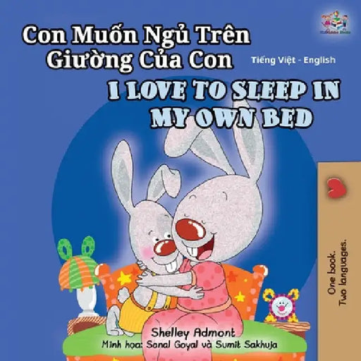 I Love to Sleep in My Own Bed (Vietnamese English Bilingual Book for Kids) by Shelley Admont