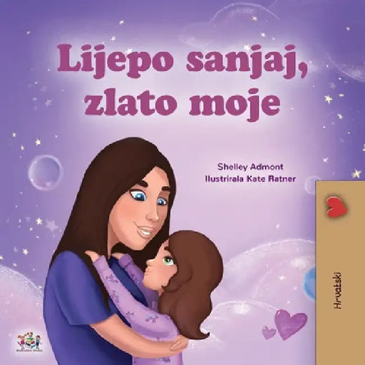 Sweet Dreams, My Love (Croatian Children's Book) by Shelley Admont