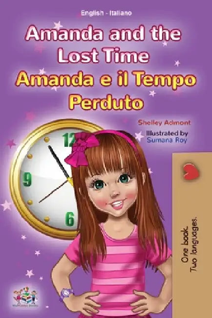 Amanda and the Lost Time (English Italian Bilingual Book for Kids) by Shelley Admont