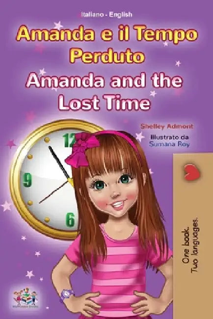 Amanda and the Lost Time (Italian English Bilingual Book for Kids) by Shelley Admont