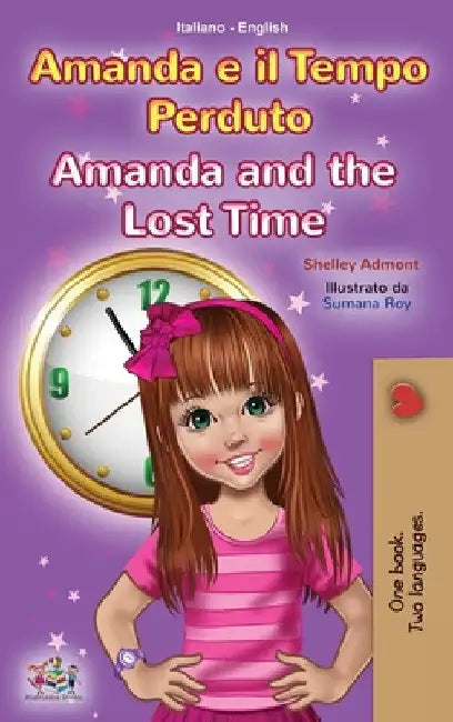 Amanda and the Lost Time (Italian English Bilingual Book for Kids) by Shelley Admont