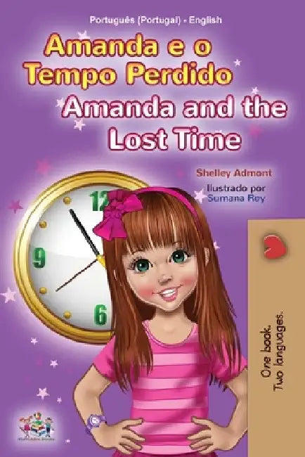 Amanda and the Lost Time (Portuguese English Bilingual Children's Book - Portugal) by Shelley Admont