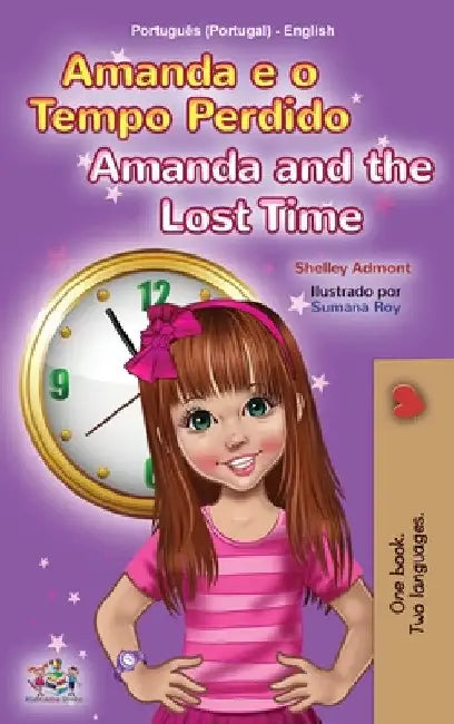 Amanda and the Lost Time (Portuguese English Bilingual Children's Book - Portugal) by Shelley Admont