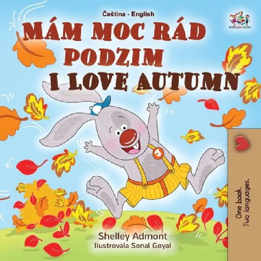 I Love Autumn (Czech English Bilingual Book for Kids) by Shelley Admont