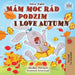 I Love Autumn (Czech English Bilingual Book for Kids) by Shelley Admont