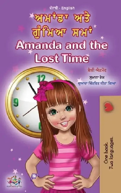 Amanda and the Lost Time (Punjabi English Bilingual Children's Book - Gurmukhi) by Shelley Admont