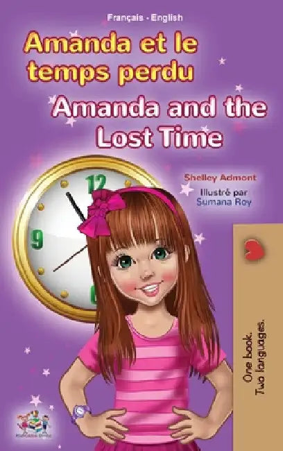 Amanda and the Lost Time (French English Bilingual Book for Kids) by Shelley Admont