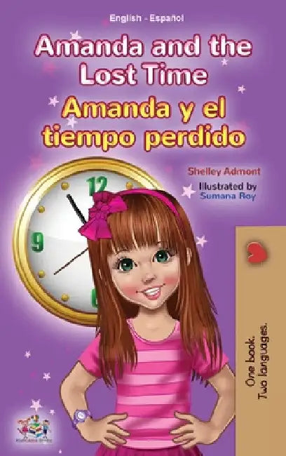 Amanda and the Lost Time (English Spanish Bilingual Book for Kids) by Shelley Admont