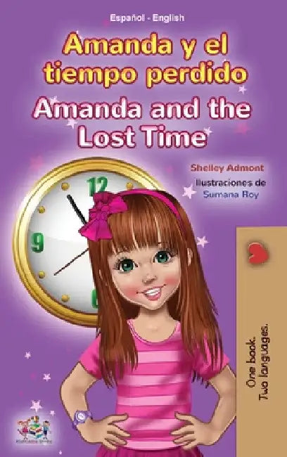 Amanda and the Lost Time (Spanish English Bilingual Book for Kids) by Shelley Admont