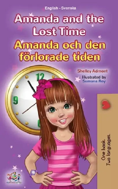 Amanda and the Lost Time (English Swedish Bilingual Book for Kids) by Shelley Admont