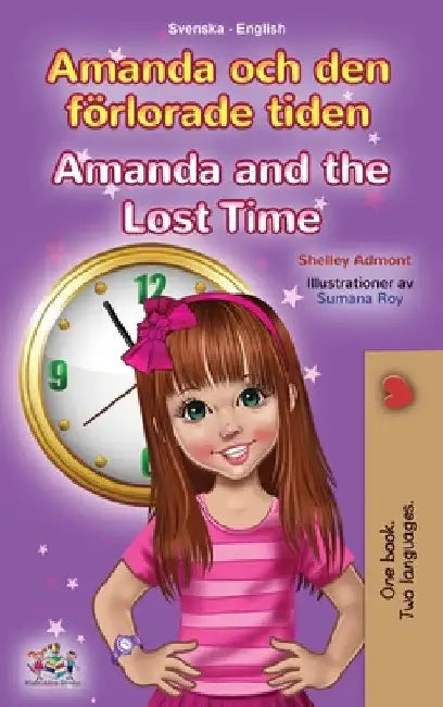 Amanda and the Lost Time (Swedish English Bilingual Book for Kids) by Shelley Admont