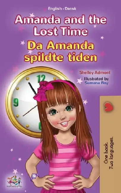 Amanda and the Lost Time (English Danish Bilingual Book for Kids) by Shelley Admont