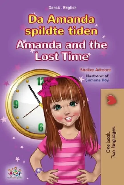 Amanda and the Lost Time (Danish English Bilingual Book for Kids) by Shelley Admont