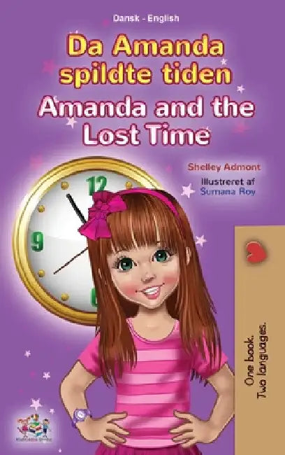 Amanda and the Lost Time (Danish English Bilingual Book for Kids) by Shelley Admont