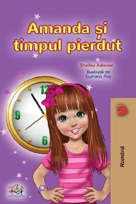Amanda and the Lost Time (Romanian Children's Book) by Shelley Admont