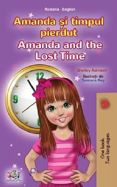Amanda and the Lost Time (Romanian English Bilingual Book for Kids) by Shelley Admont