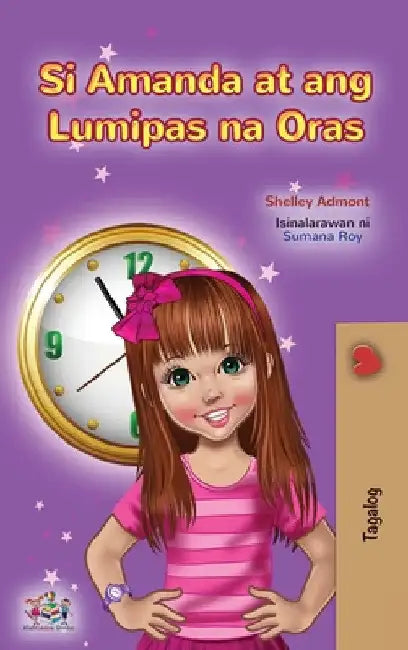 Amanda and the Lost Time (Tagalog Children's Book): Filipino children's book by Shelley Admont