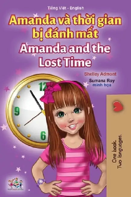 Amanda and the Lost Time (Vietnamese English Bilingual Children's Book) by Shelley Admont