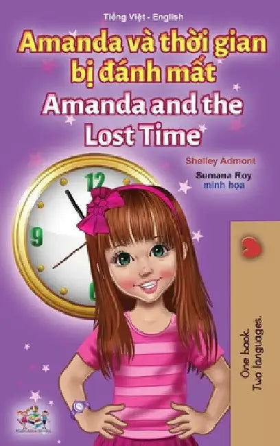 Amanda and the Lost Time (Vietnamese English Bilingual Children's Book) by Shelley Admont