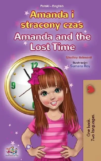 Amanda and the Lost Time (Polish English Bilingual Children's Book) by Shelley Admont