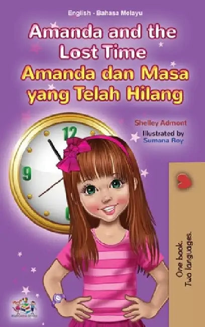 Amanda and the Lost Time (English Malay Bilingual Book for Kids) by Shelley Admont