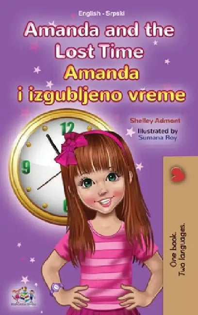Amanda and the Lost Time (English Serbian Bilingual Book for Kids - Latin Alphabet) by Shelley Admont
