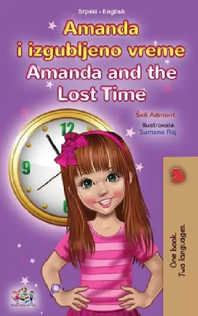 Amanda and the Lost Time (Serbian English Bilingual Book for Kids - Latin Alphabet) by Shelley Admont