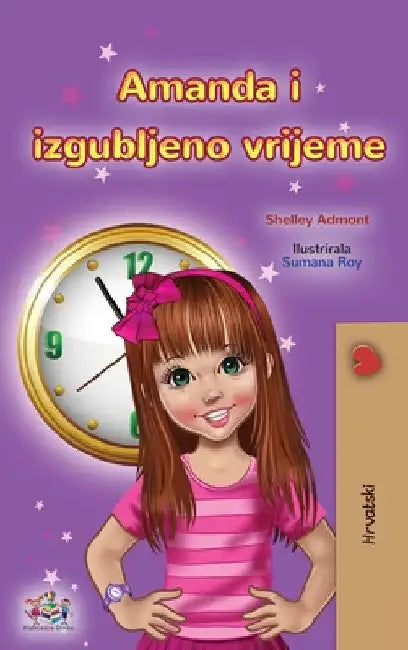 Amanda and the Lost Time (Croatian Book for Kids) by Shelley Admont