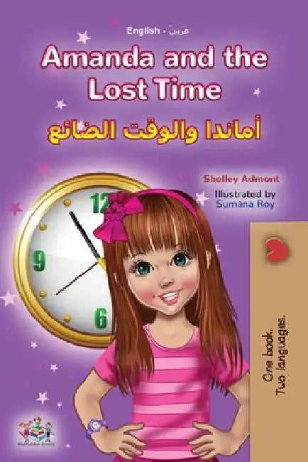 Amanda and the Lost Time (English Arabic Bilingual Book for Kids) by Shelley Admont