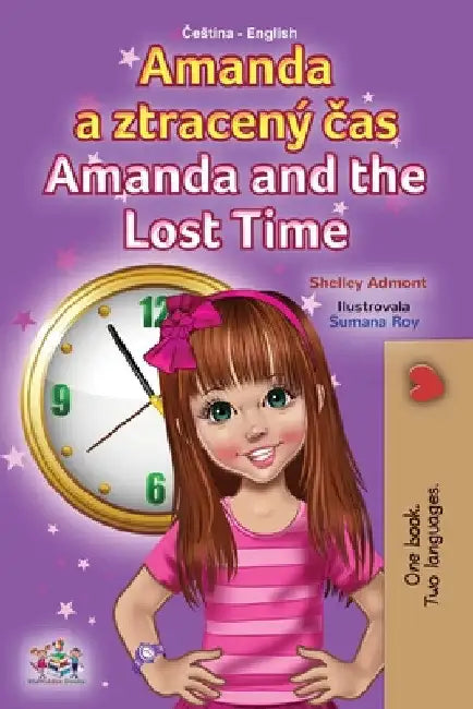 Amanda and the Lost Time (Czech English Bilingual Book for Kids) by Shelley Admont