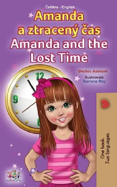 Amanda and the Lost Time (Czech English Bilingual Book for Kids) by Shelley Admont