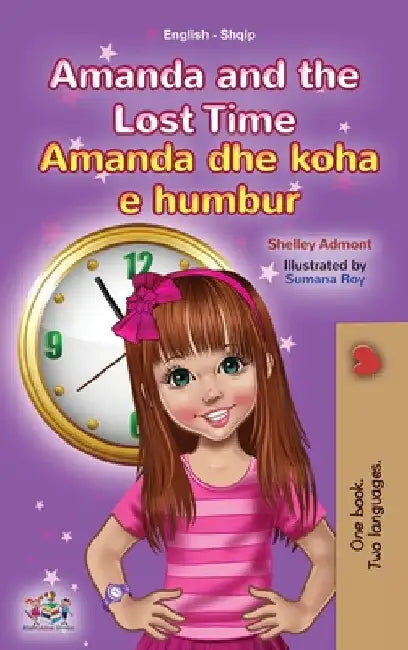 Amanda and the Lost Time (English Albanian Bilingual Book for Kids) by Shelley Admont